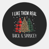 I Like Them Thick And Sprucey Funny Christmas Colo Runder Aufkleber (Vorderseite)