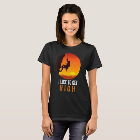 I Like To Get High Rock Climbing Mountain Climbing T-Shirt (Vorne ganz)