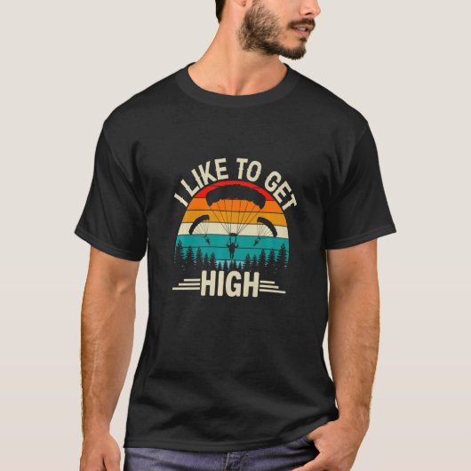 I Like To Get High Skydiver Skydiving Parachuting T-Shirt (Vorderseite)