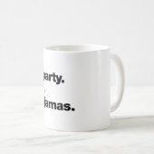 I like to party. At home. In my pajamas Kaffeetasse (VorderseiteRechts)