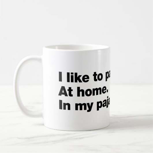 I like to party. At home. In my pajamas Kaffeetasse (Links)