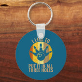 I Like To Put It In All Three Holes Bowling Shirt Schlüsselanhänger (Vorderseite)