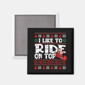 I Like To Ride On Top Funny Naughty Xmas Couple Ma Magnet (Vorderseite/Rückseite)