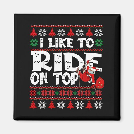 I Like To Ride On Top Funny Naughty Xmas Couple Ma Magnet (Vorne)