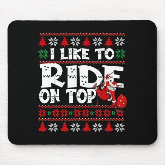 I Like To Ride On Top Funny Naughty Xmas Couple Ma Mousepad (Vorne)