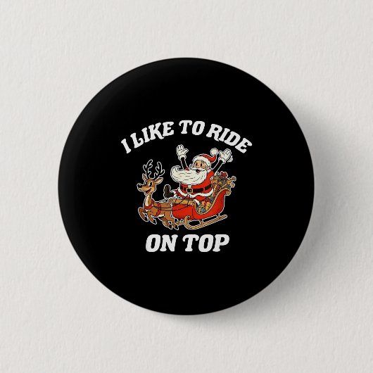 I Like To Ride On Top Funny Santa Couple Matching Button (Vorderseite)