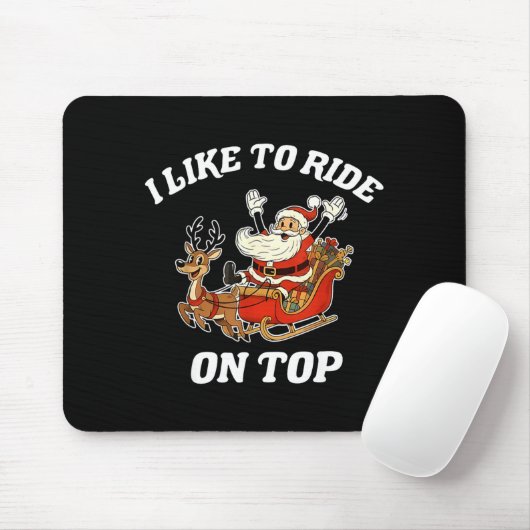I Like To Ride On Top Santa Inappropriate Christma Mousepad (Mit Mouse)
