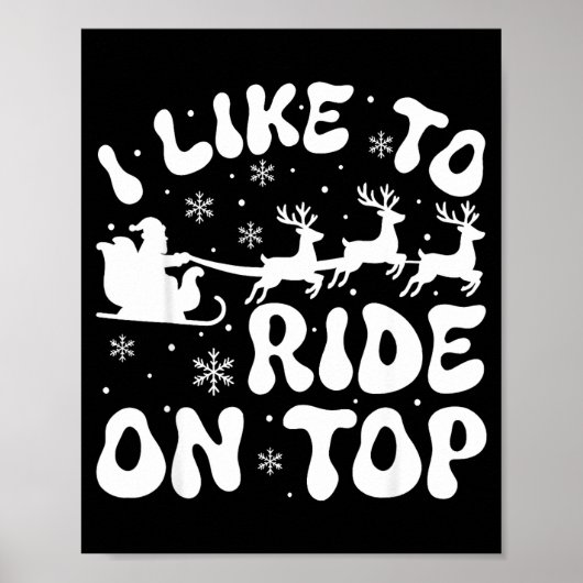 I Like To Ride On Top Slide Inside Christmas Coupl Poster (Vorne)