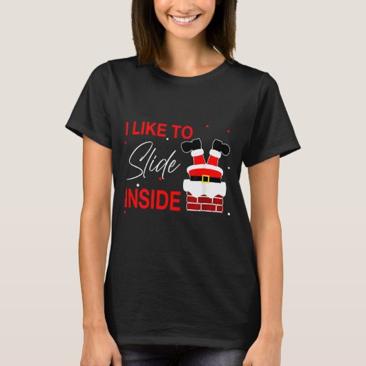 I Like To Slide Inside Funny Xmas Couple Unhinge P T-Shirt (Vorderseite)
