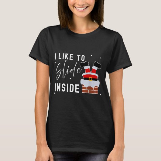 I Like To Slide Inside Funny Xmas Couple Unhinge P T-Shirt (Vorderseite)