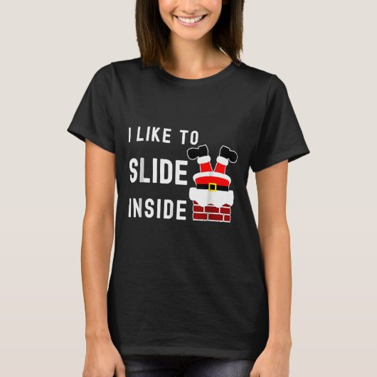 I Like To Slide Inside Funny Xmas Couple Unhinge P T-Shirt (Vorderseite)