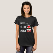 I Like To Slide Inside Funny Xmas Couple Unhinge P T-Shirt (Vorne ganz)