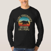 I Like Triceratops And Maybe 3 People   Dinosaur T-Shirt (Vorderseite)