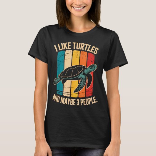 I Like Turtles And Maybe 3 People Funny Retro Turt T-Shirt (Vorderseite)