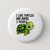 I Like Turtles And Maybe Three People Funny Retro  Button (Vorderseite)