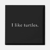 I Like Turtles Funny Minimalist Magnet (Vorne)