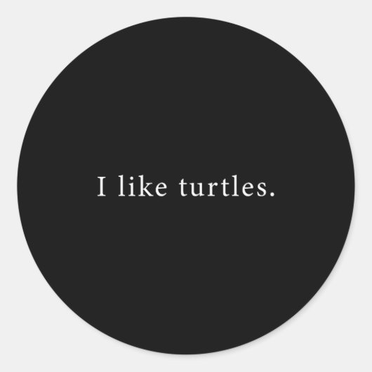 I Like Turtles Funny Minimalist Runder Aufkleber (Vorderseite)