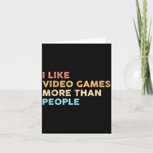 I Like Video Games More Than People Funny Gamer Ga Karte (Vorderseite)