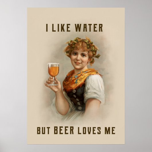 I like water but beer loves me poster (Vorne)