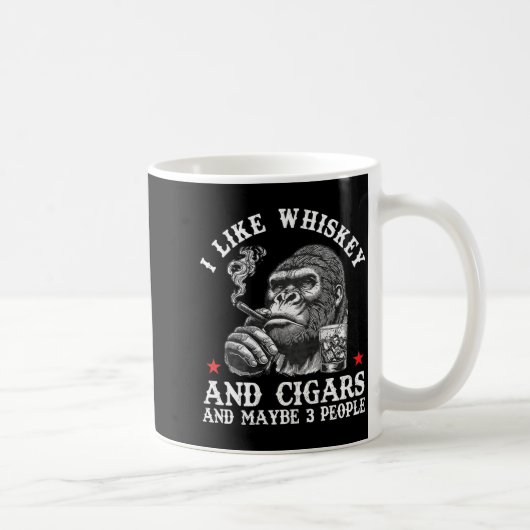 I Like Whiskey And Cigars And Maybe 3 People Monke Kaffeetasse (Rechts)