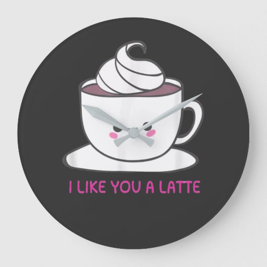I Like You A Latte Große Wanduhr (Vorderseite)