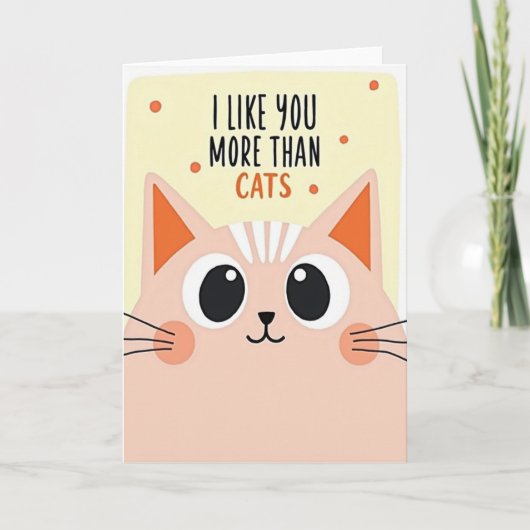 I Like You More Than Cats Love Card Karte (Vorderseite)