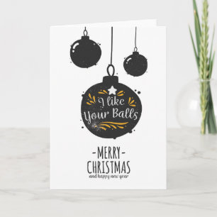I like your balls, funny Christmas, New Years Card Feiertagskarte