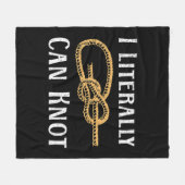 I Literally Can Knot Fun Knotting Pun Camping & Cl Fleecedecke (Vorderseite (Horizontal))