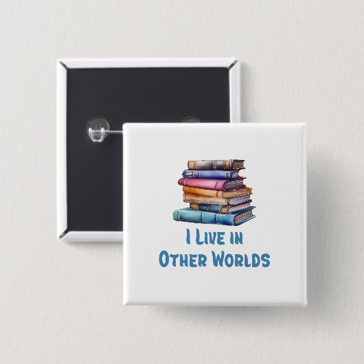 I Live in Other Worlds - Book Lover Button (Vorne & Hinten)