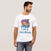 I Live in Other Worlds - Book Lover T-Shirt (Vorne ganz)