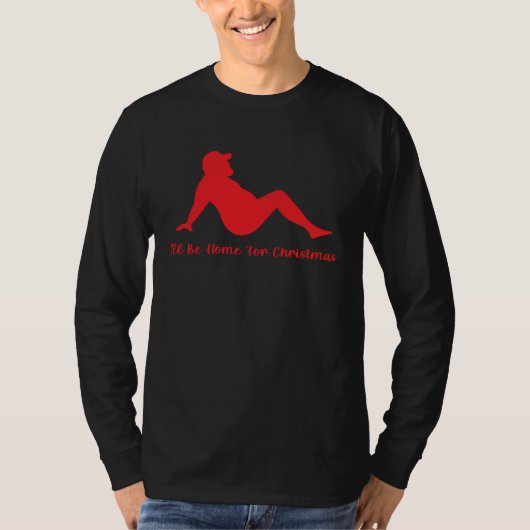 I ll Be Home For Christmas Christmas Joke Pun T-Shirt (Vorderseite)