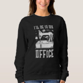 I Ll Be In My Office Sewing Machine Sweatshirt (Vorderseite)