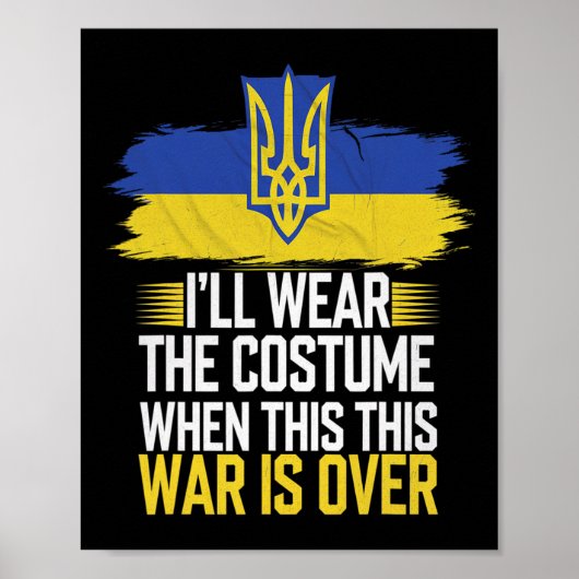 I’ll Wear The Costume When This War Is Over  Poster (Vorne)