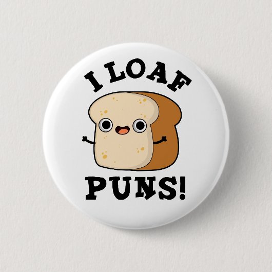 I Loaf Puns Funny Bread Pub Button (Vorderseite)