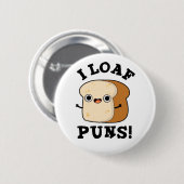 I Loaf Puns Funny Bread Pub Button (Vorne & Hinten)