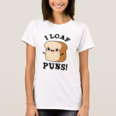 I Loaf Puns Funny Bread Pub T-Shirt (Vorderseite)