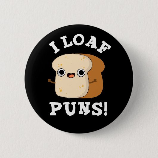 I Loaf Puns Funny Brot Puff Dark BG Button (Vorderseite)