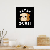 I Loaf Puns Funny Brot Puff Dark BG Poster (Küche)