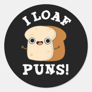 I Loaf Puns Funny Brot Puff Dark BG Runder Aufkleber