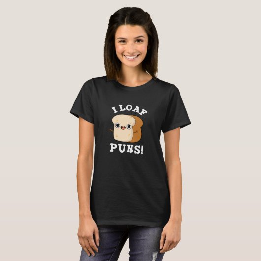 I Loaf Puns Funny Brot Puff Dark BG T-Shirt (Vorne ganz)