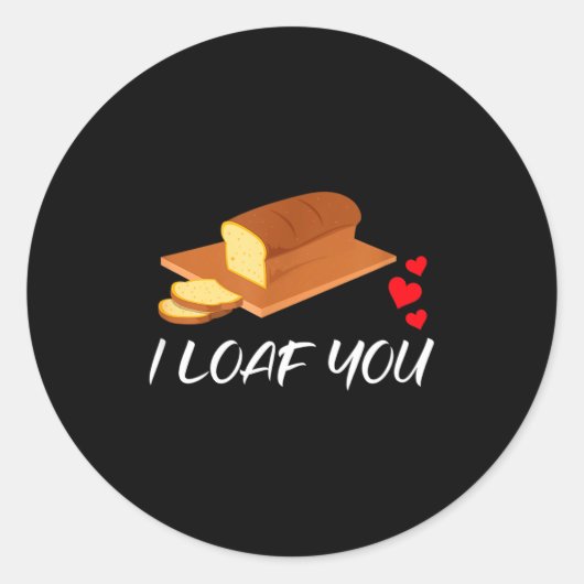 I Loaf You - Funny Pun Valentines Day  Runder Aufkleber (Vorderseite)