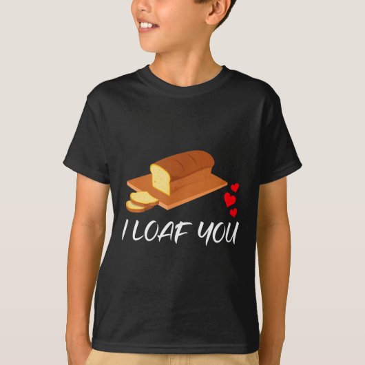 I Loaf You - Funny Pun Valentines Day T-Shirt (Vorderseite)