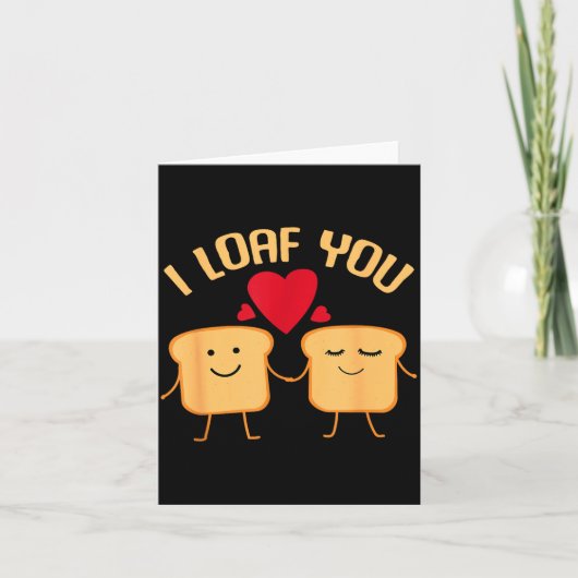 I Loaf You Funny Valentine's Day Bread Lover Gift Karte (Vorderseite)