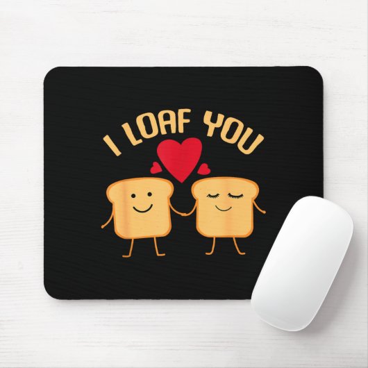 I Loaf You Funny Valentine's Day Bread Lover Gift Mousepad (Mit Mouse)