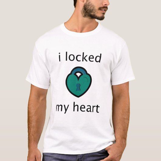 I Locked my Heart T-Shirt (Vorderseite)