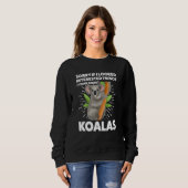 I looked interested I'm not I think about koalas k Sweatshirt (Vorne ganz)