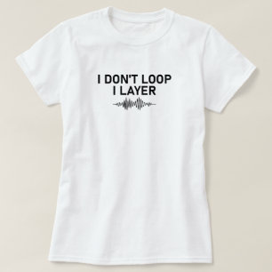 I Loop I Layer Minimal Music T-Shirt