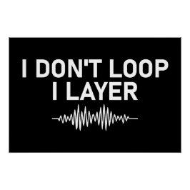 I Loop I Layer Minimal Music V2 Poster
