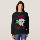 I Lost My First Tooth 1st Tooth Fairy  Daughter Sweatshirt (Vorne ganz)