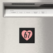 I Love 67 Funny I Heart 67 Birthday For Men Women Magnet (In Situ (Geschirrspüler))